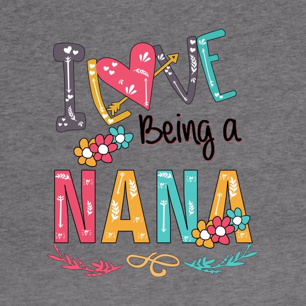 I Love Being A Nana by heryes store